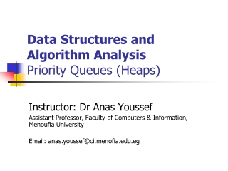 Data Structures and Algorithm Analysis Priority Queues (Heaps)