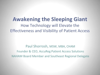 Paul Shorrosh, MSW, MBA, CHAM Founder &amp; CEO, AccuReg Patient Access Solutions