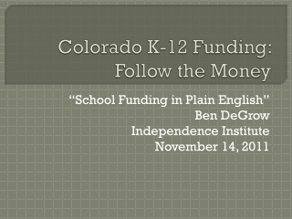 Colorado K-12 Funding: Follow the Money