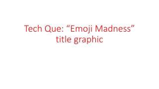 Tech Que: “Emoji Madness” title graphic