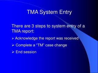 TMA System Entry