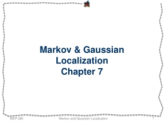 Markov &amp; Gaussian Localization Chapter 7