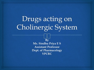 Drugs acting on Cholinergic System