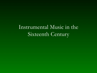 Instrumental Music in the Sixteenth Century