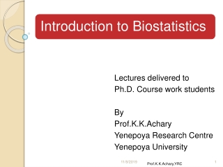 Lectures delivered to Ph.D. Course work students By Prof.K.K.Achary Yenepoya Research Centre