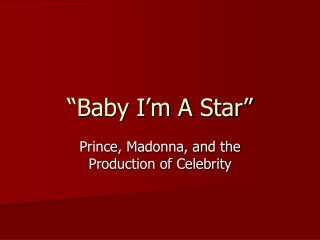 “Baby I’m A Star”