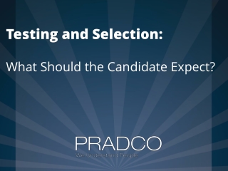 Testing and Selection: What Should the Candidate Expect?