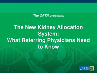 The OPTN presents: The New Kidney Allocation System: What Referring Physicians Need to Know