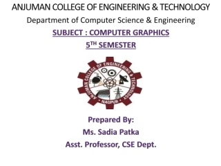 ANJUMAN COLLEGE OF ENGINEERING &amp; TECHNOLOGY Department of Computer Science &amp; Engineering