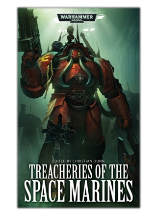 [PDF] Free Download Treacheries of the Space Marines By Matthew Farrer, Anthony Reynolds, Aaron Dembski-Bowden, David An