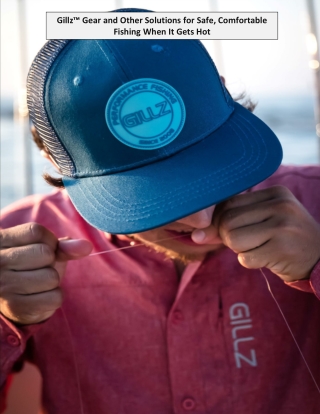 Gillz™ Gear and Other Solutions for Safe, Comfortable Fishing When It Gets Hot
