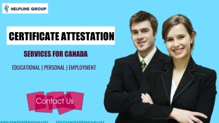 Assistance for Certificate attestation Canada...