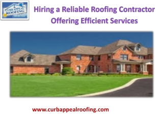 Hiring a Reliable Roofing Contractor Offering Efficient Services