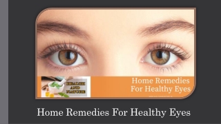 What Are The Simple Home Remedies For Healthy Eyes