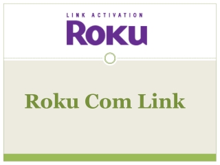 Activate Roku TV with Roku com link