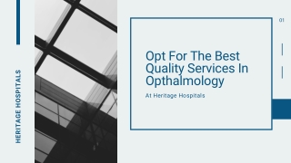 Opt For The Best Quality Services in Opthalmology At Heritage Hospitals