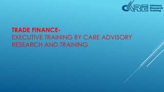 Trade Finance-Executive Training By CARE Advisory Research and Training