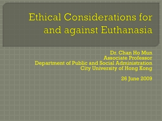 Ethical Considerations for and against Euthanasia