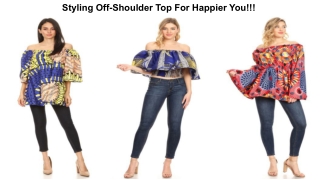 Styling Off-Shoulder Top For Happier You!!!