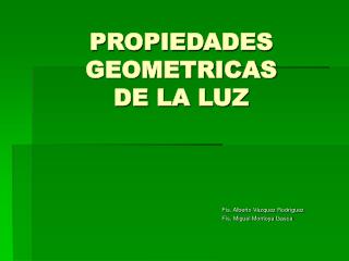 PROPIEDADES GEOMETRICAS DE LA LUZ