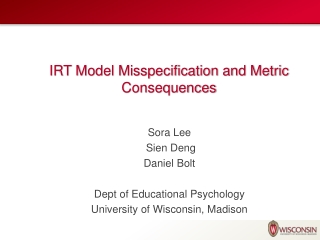 IRT Model Misspecification and Metric Consequences