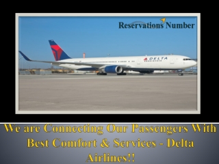 We are Connecting Our Passengers With Best Comfort & Services - Delta Airlines!!