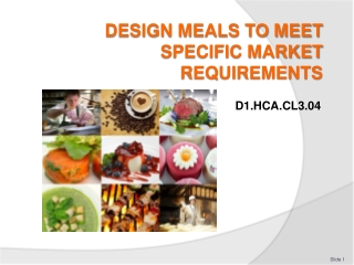 DESIGN MEALS TO MEET SPECIFIC MARKET REQUIREMENTS