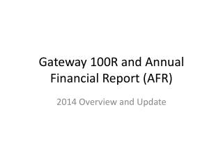 Gateway 100R and Annual Financial Report (AFR)