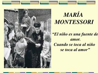 MARÍA MONTESSORI