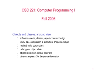 CSC 221: Computer Programming I Fall 2006