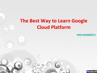 The Best Way to Learn Google Cloud Platform