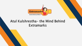 Atul Kulshrestha- the Mind Behind Extramarks