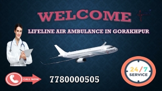 Lifeline Air Ambulance from Gorakhpur Follow Ideal Medicinal Fact