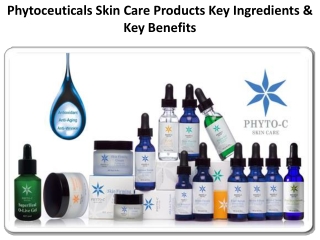 Phytoceuticals Skin Care Products Key Ingredients & Key Benefits