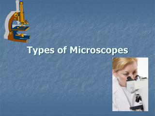 Types of Microscopes