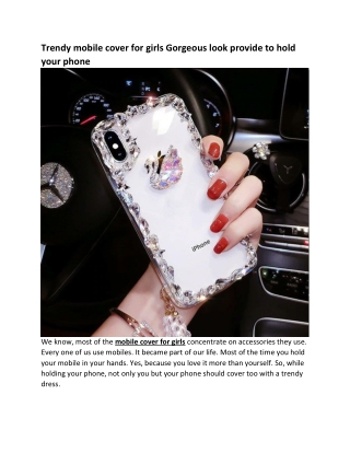 Trendy mobile cover for girls Gorgeous look provide to hold your phone