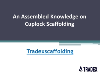 An Assembled Knowledge on Cuplock Scaffolding