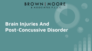 Brain Injuries and Post-Concussive Disorder