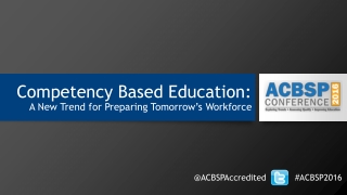 Competency Based Education: A New Trend for Preparing Tomorrow’s Workforce