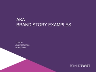 AKA BRAND STORY EXAMPLES