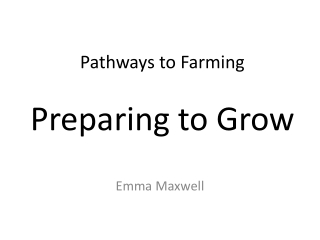 Pathways to Farming Preparing to Grow