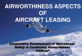 AIRWORTHINESS ASPECTS OF AIRCRAFT LEASING