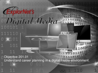 Objective 201.01 Understand career planning in a digital media environment.