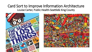 Card Sort to Improve Information Architecture Louise Carter, Public Health-Seattle&amp; King County