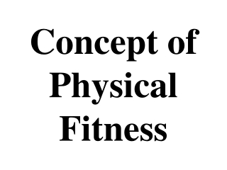 Concept of Physical Fitness