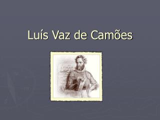 Luís Vaz de Camões