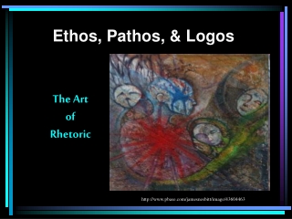 Ethos, Pathos, &amp; Logos