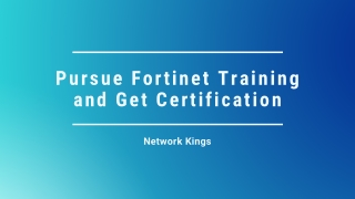 Pursue the Best Fortinet Firewall Training and Get Certification