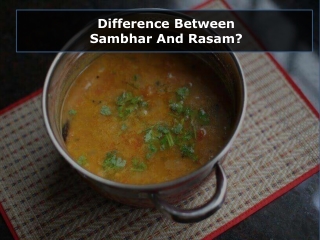 Difference Between Sambhar And Rasam?
