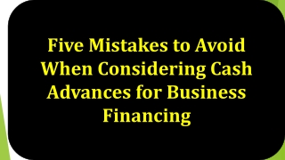 Five Mistakes to Avoid When Considering Cash Advances for Business Financing